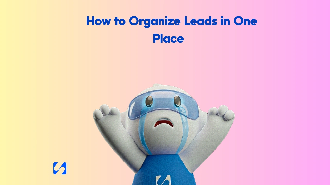 How to Organize Leads in One Place 