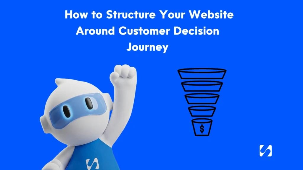 How to Structure Your Website Around the Customer Decision Journey