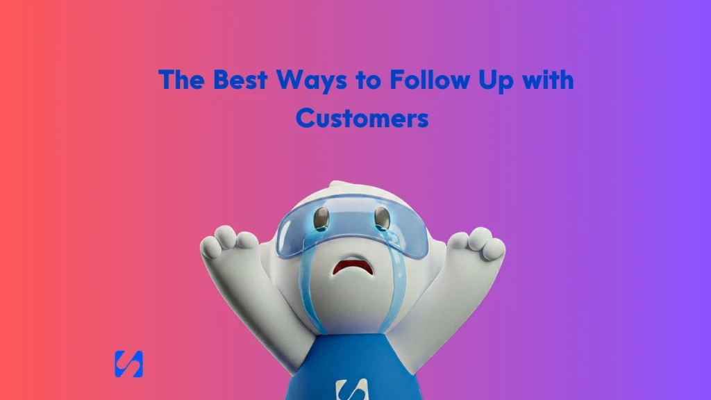 The Best Ways to Follow Up With Customers to Maximize Conversions